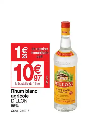 Promocash Rhum blanc agricole DILLON offre