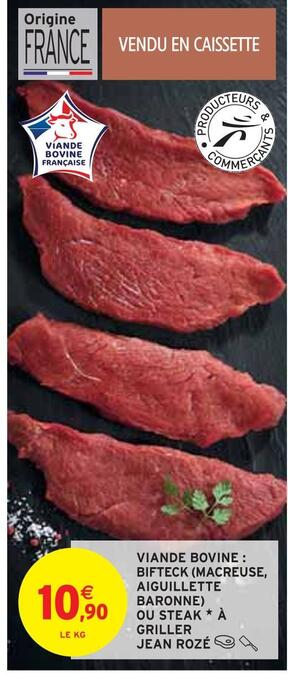 Intermarché Jean rozé viande bovine : bifteck (macreuse, aiguillette baronne) ou steak à griller offre
