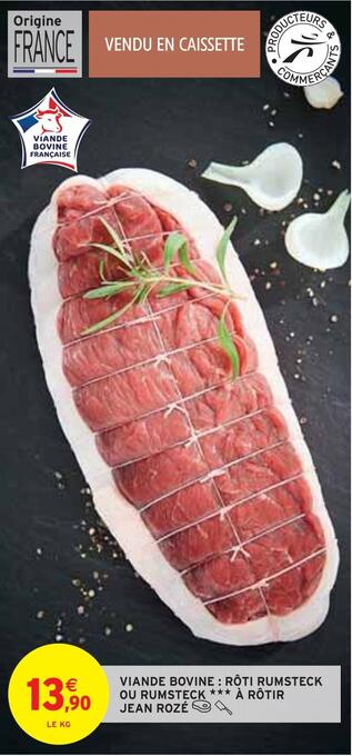 Intermarché Jean rozé viande bovine : rôti rumsteck ou rumsteck à rôtir offre