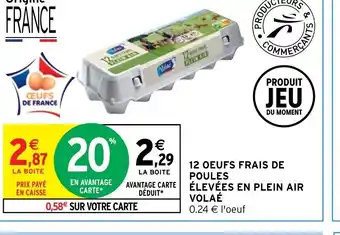 Intermarché Express 12 OEUFS FRAIS DE POULES ÉLEVÉES EN PLEIN AIR VOLAÉ offre