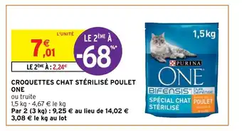 Intermarché Express CROQUETTES CHAT STÉRILISÉ POULET ONE ou truite offre