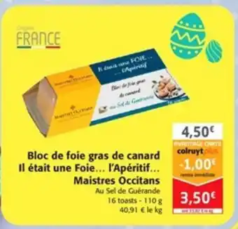 Colruyt Bloc de foie gras de canard Il était une Foie offre