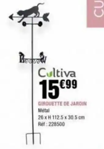 La Foir'Fouille Cultiva GIROUETTE DE JARDIN offre