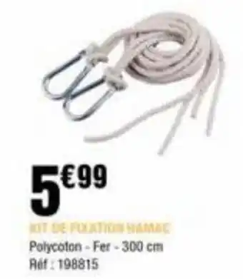 La Foir'Fouille KIT DE FIXATION HAMAD Polycoton-Fer-300 cm offre