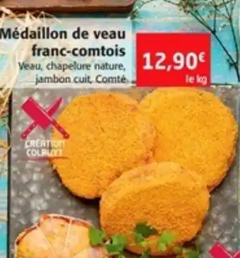 Colruyt Médaillon de veau franc-comtois offre