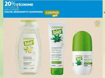 Auchan Cosmia bio 20% d’économie sur la gamme douche, déodorant et shampooing cosmia bio offre