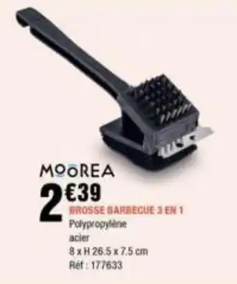 La Foir'Fouille MOOREA BROSSE BARBECUE 3 EN 1 offre