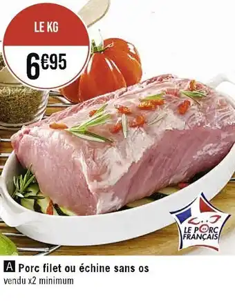 Casino Supermarchés Porc filet ou échine sans os offre