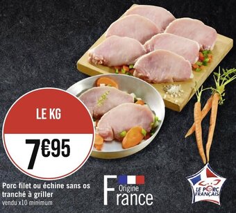 Géant Casino Porc filet ou échine sans os tranché à griller offre