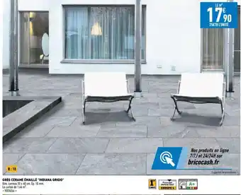 Brico Cash GRÈS CÉRAME ÉMAILLÉ "INDIANA GRIGIO" Dim. carreau 30 x 60 cm. Ép. 10 mm. Le carton de 1,44 m². -92036264. offre