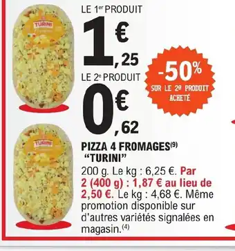 E.Leclerc PIZZA 4 FROMAGES(⁹) "TURINI" offre