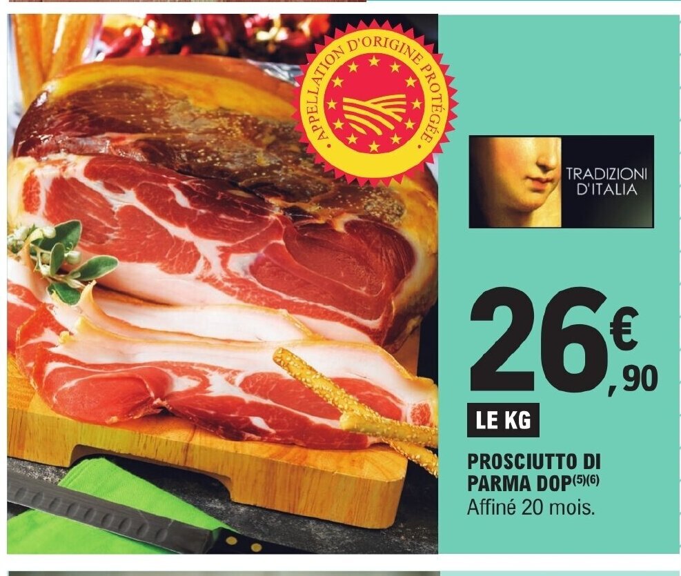 Promo LE KG PROSCIUTTO DI PARMA DOP(5)(6) chez E.Leclerc