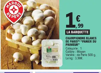 E.Leclerc CHAMPIGNONS BLANCS DE PARIS(4) "PANIER DU offre