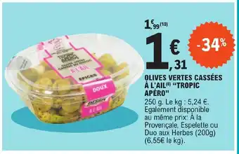 E.Leclerc OLIVES VERTES CASSÉES À L'AIL(8) "*TROPIC APÉRO" offre