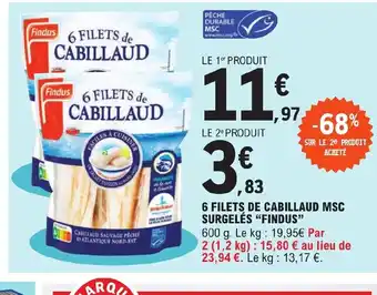 E.Leclerc 6 FILETS DE CABILLAUD MSC SURGELÉS "FINDUS" offre