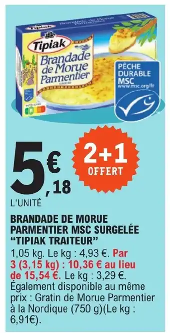 E.Leclerc BRANDADE DE MORUE PARMENTIER MSC SURGELÉE "TIPIAK TRAITEUR" offre