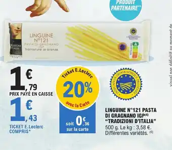 E.Leclerc LINGUINE N°121 PASTA DI GRAGNANO IGP(4) "TRADIZIONI D'ITALIA" offre