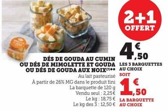 Super U Dés de gouda au cumin ou dés de mimolette et gouda ou dés de gouda aux noix offre