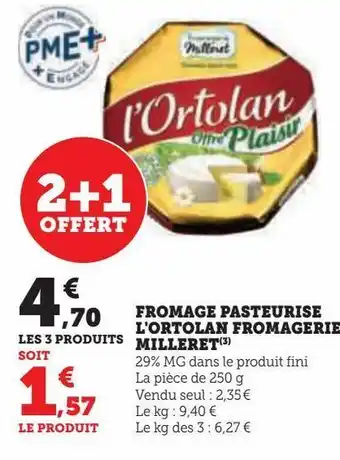 Super U Fromage pasteurise l'ortolan fromagerie milleret offre