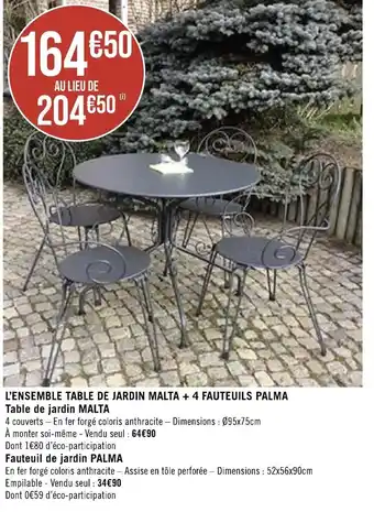 Géant Casino L'ENSEMBLE TABLE DE JARDIN MALTA + 4 FAUTEUILS PALMA Table de jardin MALTA offre