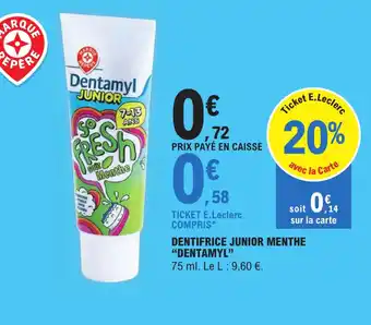 E.Leclerc DENTIFRICE JUNIOR MENTHE "DENTAMYL" offre