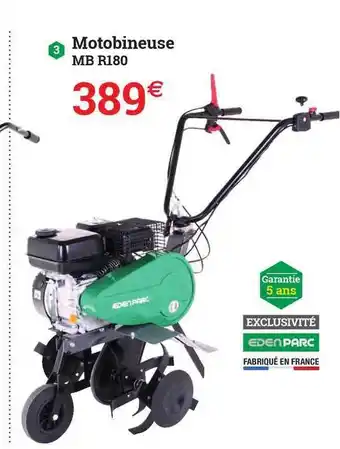 Espace emeraude Motobineuse Mb R180 Eden Parc offre
