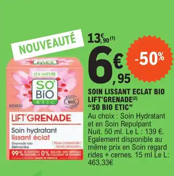 E.Leclerc SOIN LISSANT ECLAT BIO LIFT'GRENADE(²) "SO BIO ETIC" offre