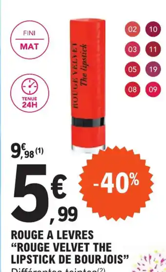 E.Leclerc ROUGE A LEVRES "ROUGE VELVET THE LIPSTICK DE BOURJOIS" offre
