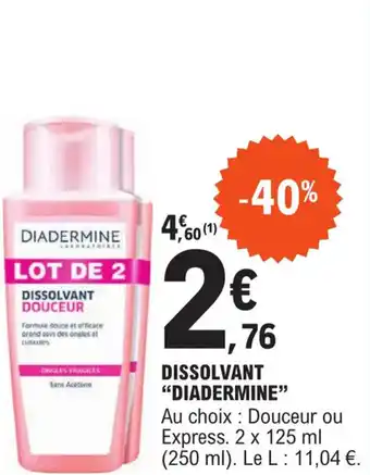 E.Leclerc DISSOLVANT "DIADERMINE" offre