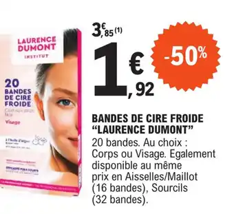 E.Leclerc BANDES DE CIRE FROIDE "LAURENCE DUMONT" offre
