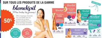 SUR TOUS LES PRODUITS DE LA GAMME blondépil
