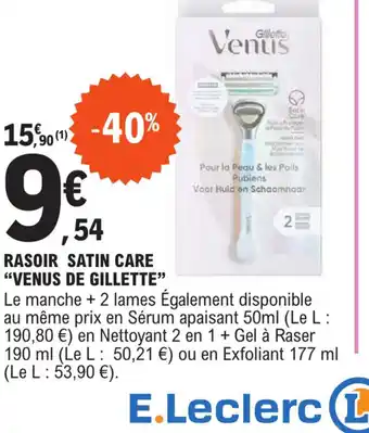 E.Leclerc RASOIR SATIN CARE "VENUS DE GILLETTE" offre