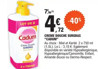 E.Leclerc CREME DOUCHE SURGRAS "CADUM" offre