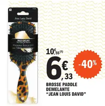 E.Leclerc BROSSE PADDLE DEMELANTE "JEAN LOUIS DAVID" offre