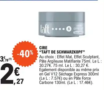 E.Leclerc CIRE "TAFT DE SCHWARZKOPF" offre