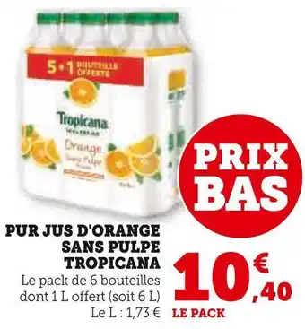 Super U Tropicana pur jus d'orange sans pulpe offre