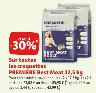 Maxi Zoo Premiere 2ème à -30% sur toutes les croquettes premiere best meat 12,5 kg offre