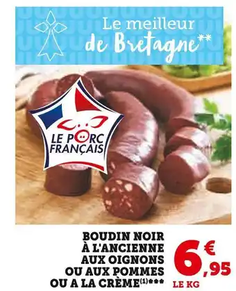 Super U Boudin noir à l'ancienne aux oignons ou aux pommes ou a la crème offre