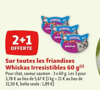 Maxi Zoo Whiskas sur toutes les friandises whiskas irresistibles 60 g offre