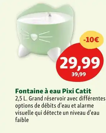 Maxi Zoo Catit fontaine à eau pixi offre