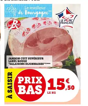 Super U Salaisons dijonnaises jambon cuit supérieur label rouge offre