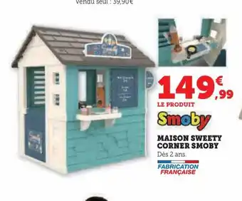 Super U MAISON SWEETY CORNER SMOBY Dès 2 ans. offre