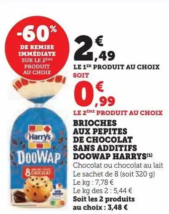 Super U Brioches aux pepites de chocolat sans additifs doowap harry's offre