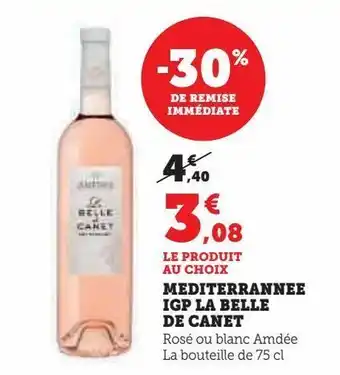 Super U Mediterrannee igp la belle de canet offre