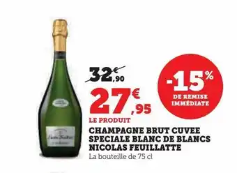 Super U Champagne brut cuvee speciale blanc de blancs nicolas feuillatte offre