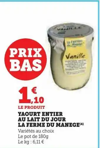 Super U Yaourt entier au lait du jour la ferme du manege offre