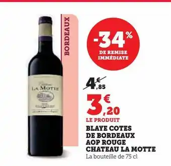 Super U Blaye cotes de bordeaux aop rouge chateau la motte offre