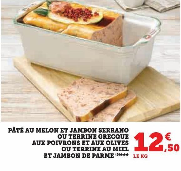 Promo Pâté au melon et jambon serrano ou terrine grecque aux poivrons et aux olives ou terrine