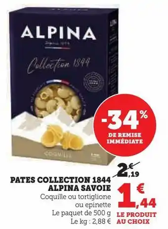 Super U Pates collection 1844 alpina savoie offre