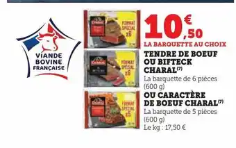 Hyper U Tendre de boeuf ou bifteck charal ou caractere de boeuf charal offre